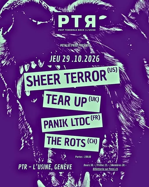 29.10 | Sheer Terror (US) + Tear up (UK) + Panik ltdc (FR) + The Rots (CH)