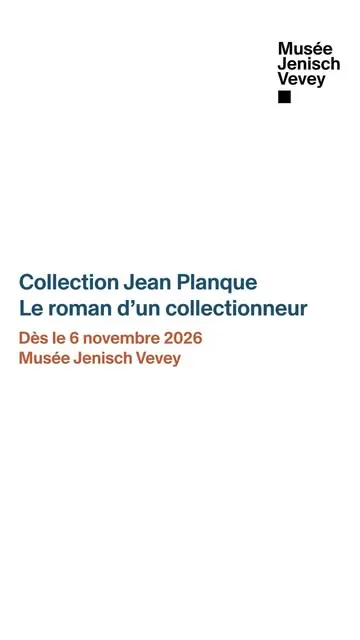« Collection Jean Planque. Le roman d’un collectionneur »