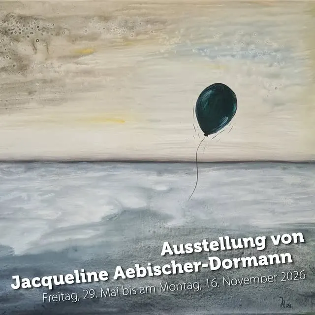 Vom 29. Mai bis am 16. November 2026 – AUSSTELLUNG VON JACQUELINE AEBISCHER-DORMANN